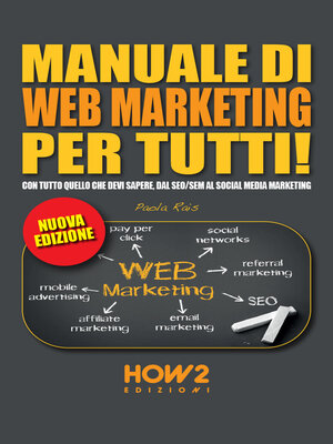 cover image of MANUALE DI WEB MARKETING PER TUTTI! Con tutto quello che devi sapere, dal SEO/SEM al Social Media Marketing